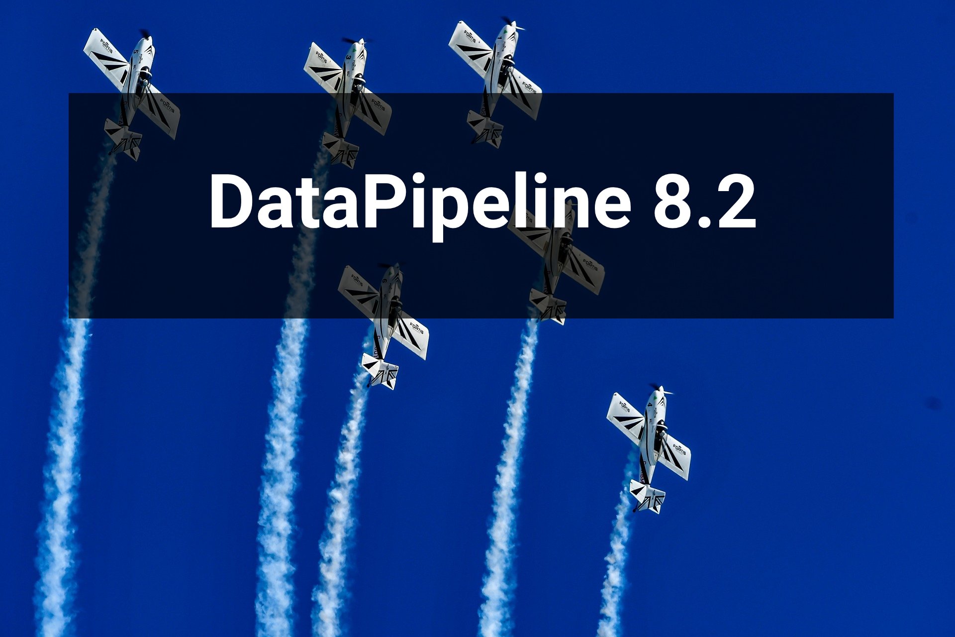 DataPipeline Release 8.2